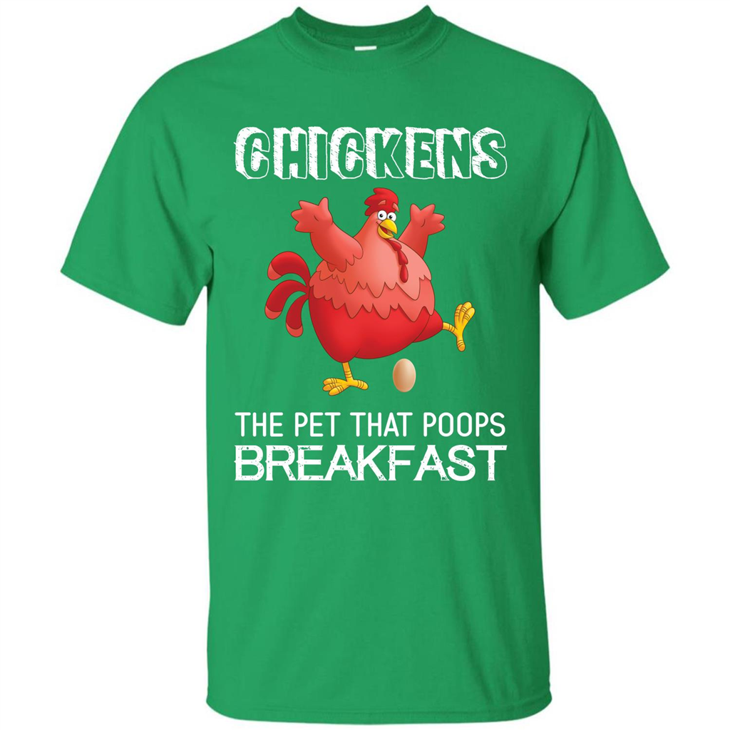 Chickens The Pet That Poops Breakfast T-shirt Irish Green