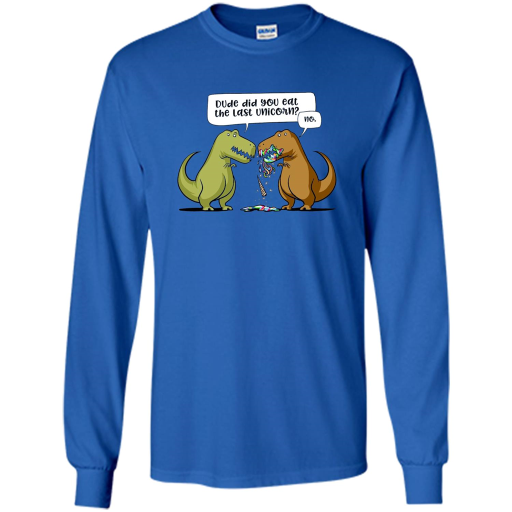 Funny Dinosaur T-shirt Dude Did You Eat The Last Unicorn T-shirt Royal