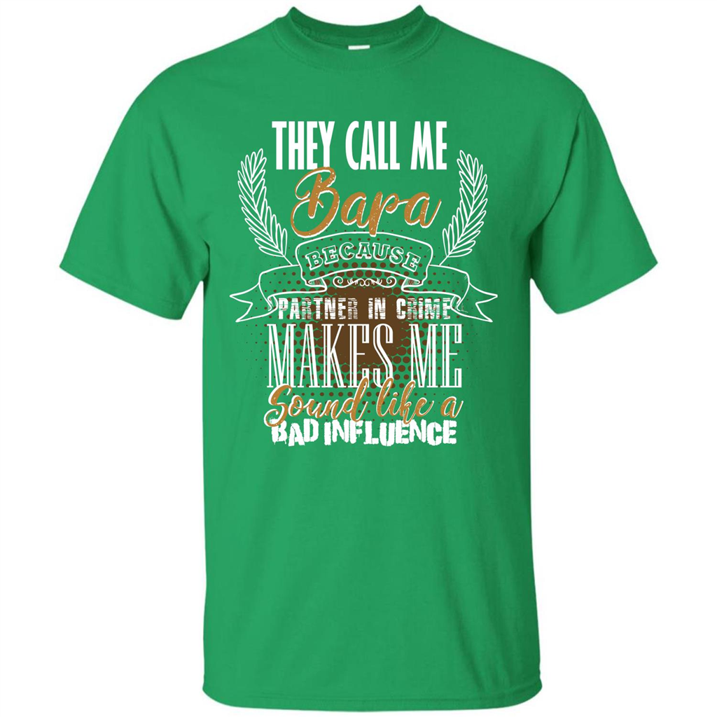 Bapa T-shirt They Call Me Bapa Because Partner In Crime T-shirt Irish Green