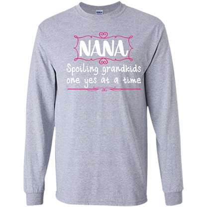 Nana T-shirt Nana Spoiling Grandkids One Yes At A Time Sport Grey