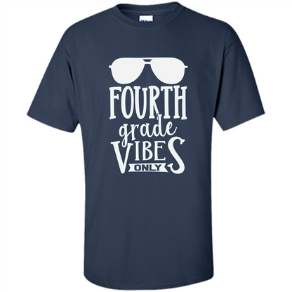 Fourth Grade Vibes Only T-shirt Back To School T-Shirt Navy