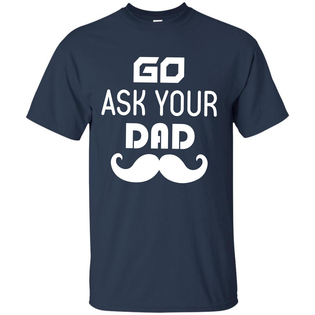 Mommy T-shirt Go Ask Your Dad T-shirt Navy