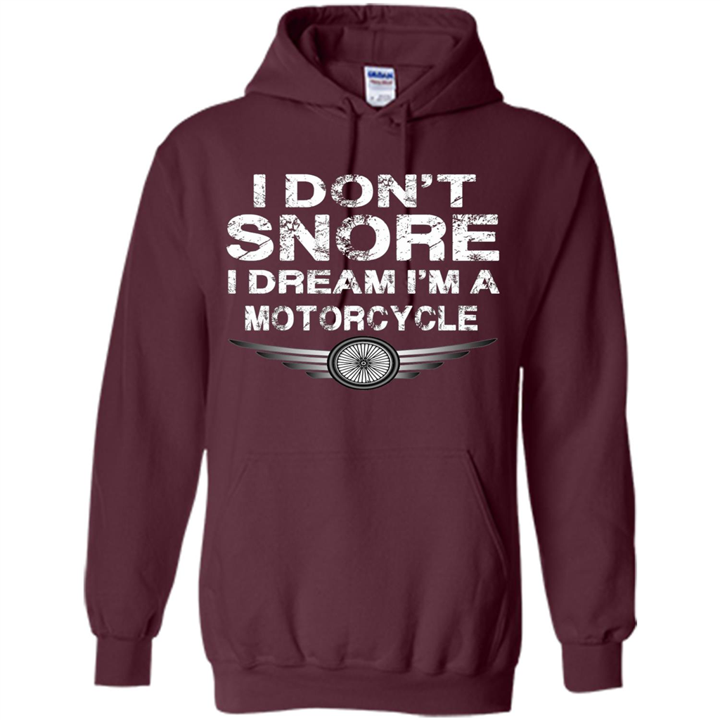 I Don't Snore I Dream I'm A Motorcycle T-shirt Maroon