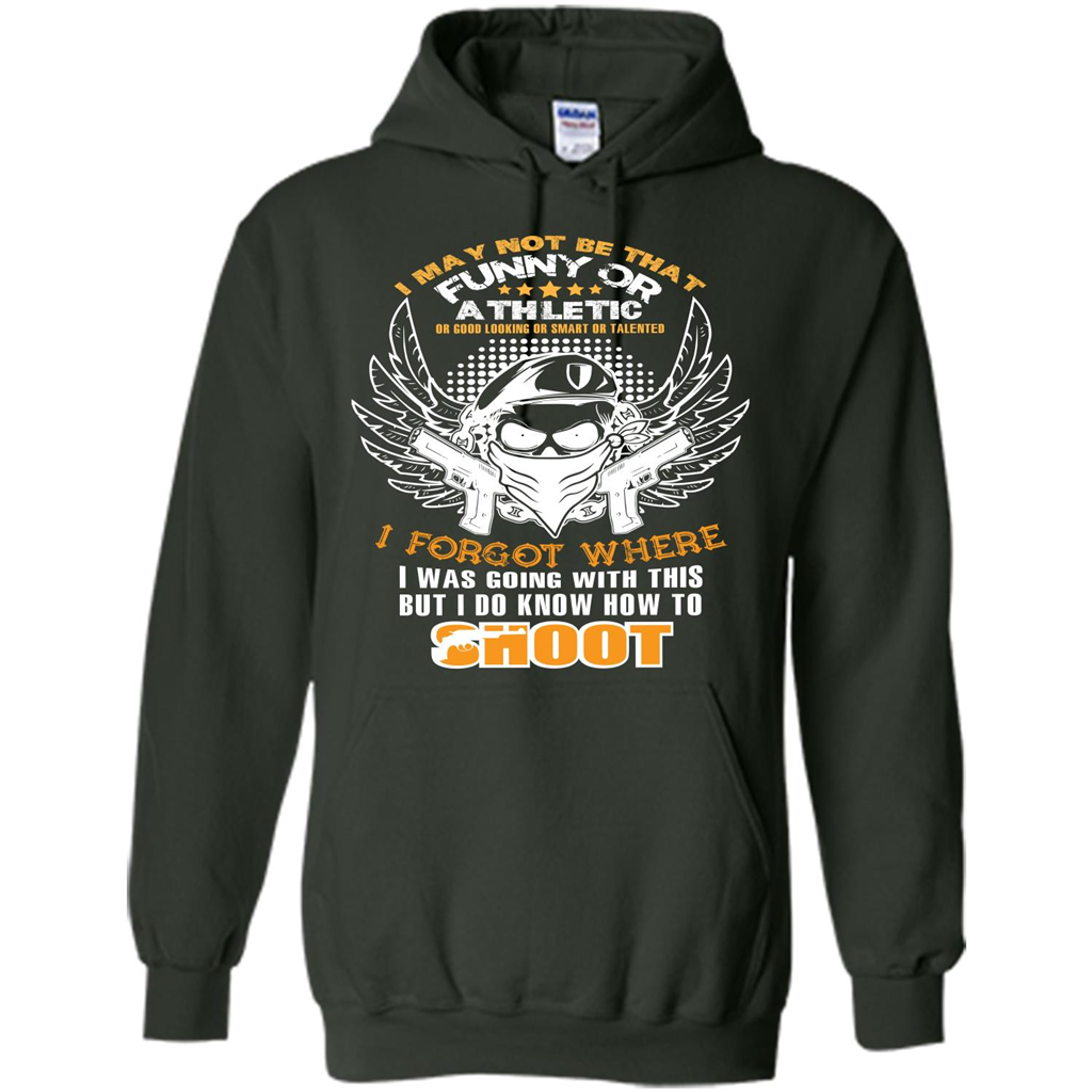 Military T-shirt I May Not Be That Funny Or Athletic Or Good Looking