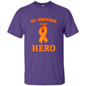 Cancer Awareness T-shirt My Brother Is My Hero