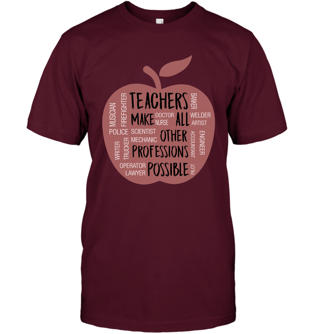 Teach Make All Others Professions Shirt T-Shirt T-Shirt Maroon