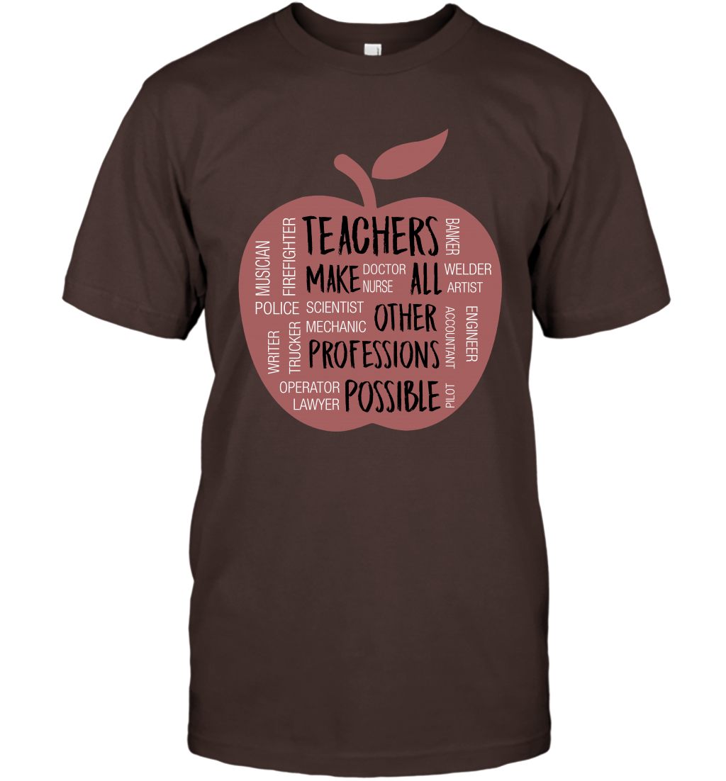 Teach Make All Others Professions Shirt T-Shirt T-Shirt Dark Chocolate