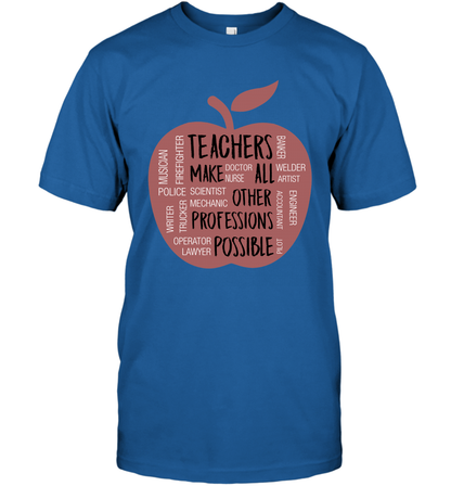 Teach Make All Others Professions Shirt T-Shirt T-Shirt Royal