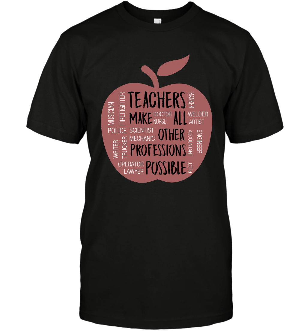 Teach Make All Others Professions Shirt T-Shirt T-Shirt Black