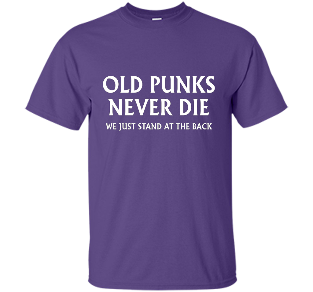 Old Punks Never Die We Just Stand At The Back T-shirt Purple