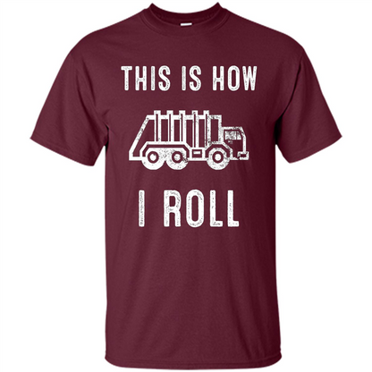 Truck T-shirt This is How I Roll Maroon