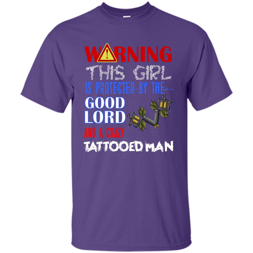 Warning This Girl Is Protected By A Crazy Tattooed Man T-shirt Purple