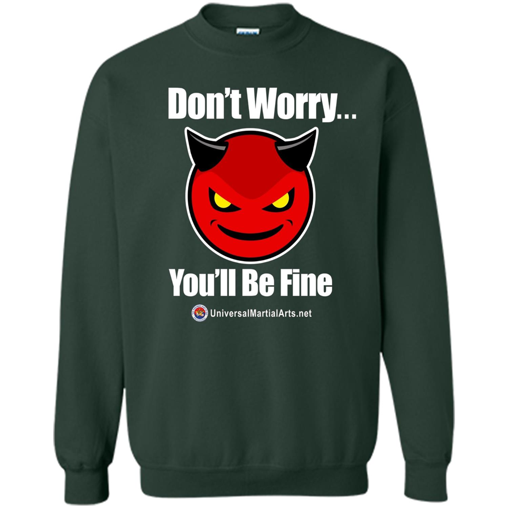 Don't Worry, You'll Be Fine T-shirt Forest Green