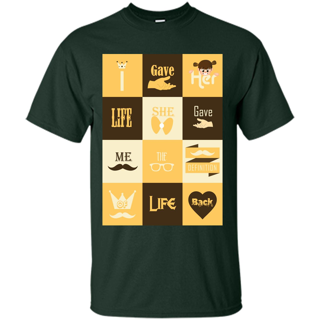 Mommy T-shirt I Gave Her Life. She Gave Me The Definition Of Life Back Forest Green