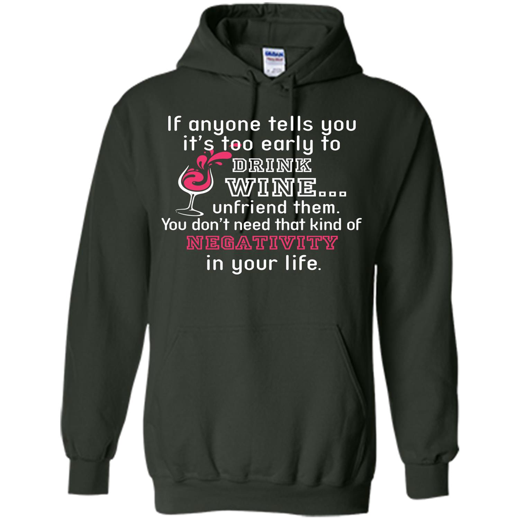Wine T-shirt If Anyone Tells You It’s Too Early To Drink Wine T-shirt Forest Green