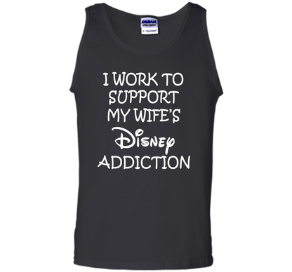 I work to support my wife addiction T-Shirt cool shirt Black