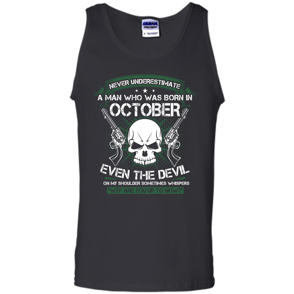 Never Underestimate A Man Who Was Born In October T-shirt Black