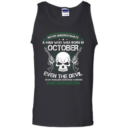 Never Underestimate A Man Who Was Born In October T-shirt Black