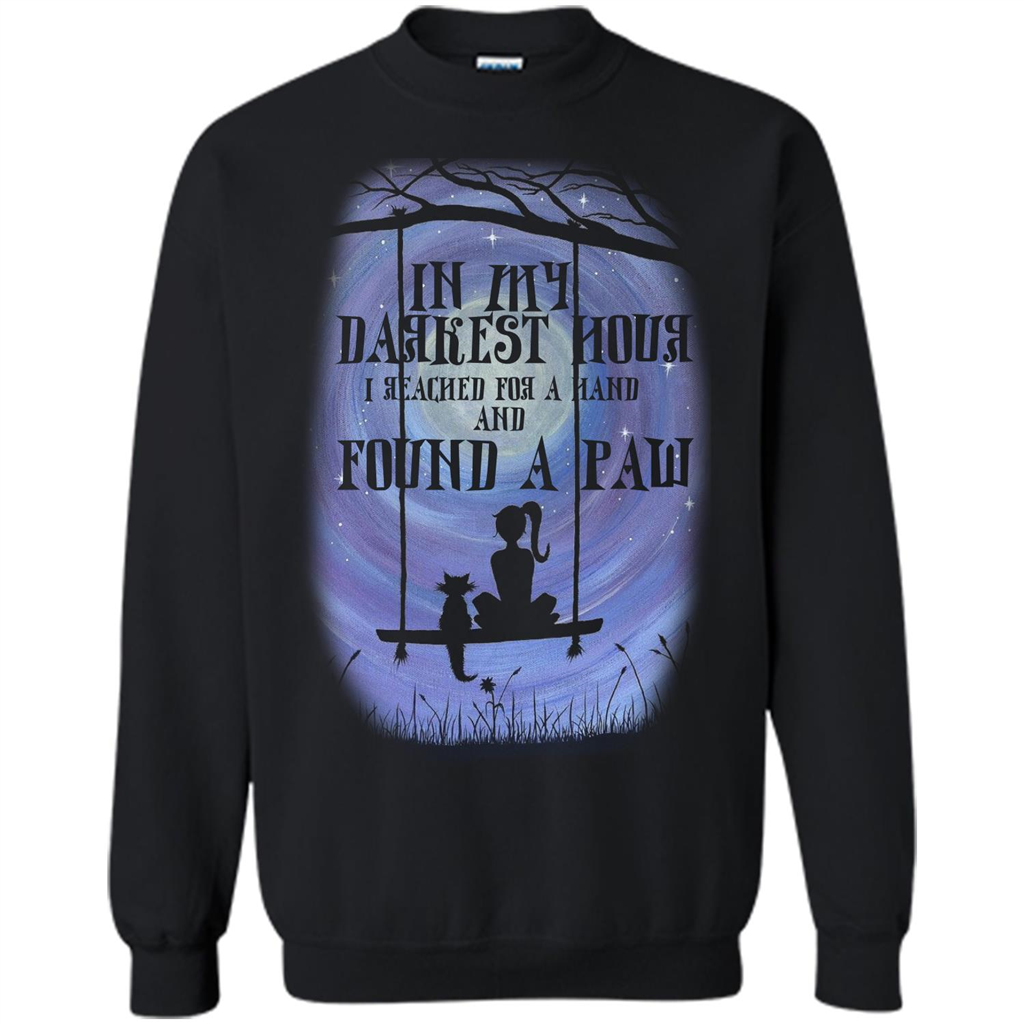 Cat Lover. In My Darkest Hour I Reached For A Hand T-shirt Black