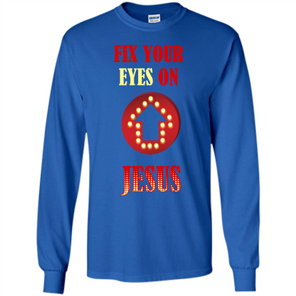 Christian T-shirt Fix Your Eyes On Jesus T-shirt Royal