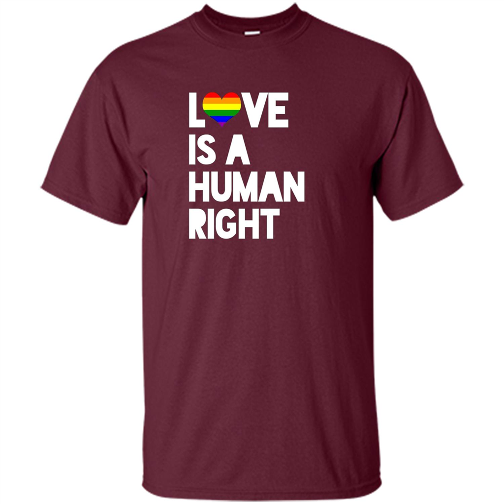 LGBT T-shirt Love Is A Human Right Maroon