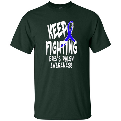 Keep Fighting ERBS Palsy Support and Awareness T-shirt Forest Green