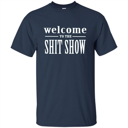 Welcome To The Shit Show T-shirt Navy