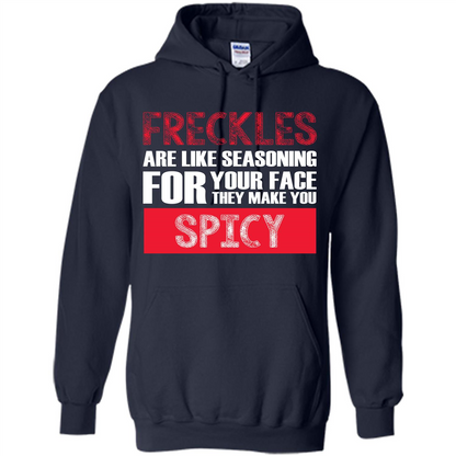 Freckles Are Like Seasoning For Your Face They Make You Spicy T-shirt Navy