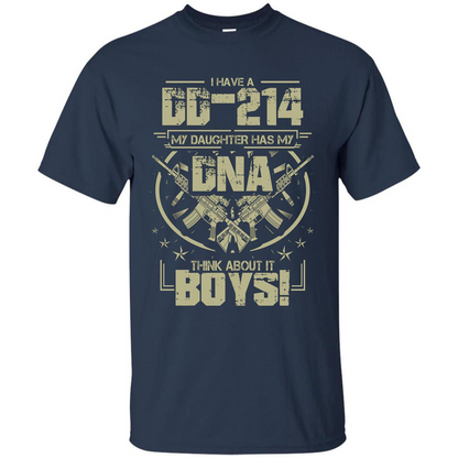 I Have A DD-214 My Daughter Has My DNA Think About It Boys T-shirt Navy