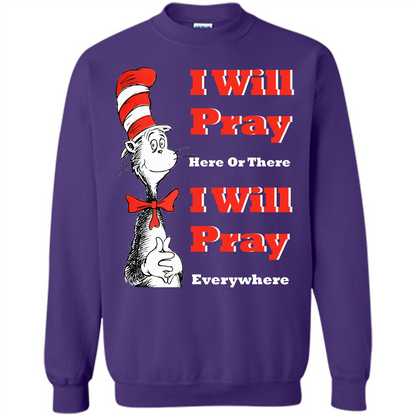 Christian. I Will Pray Here Or There I Will Pray Everywhere T-shirt Purple