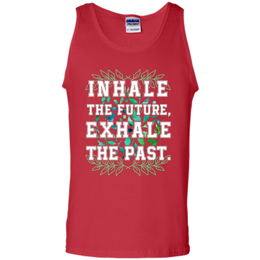 Motivation T-shirt Inhale The Future Exhale The Past T-shirt