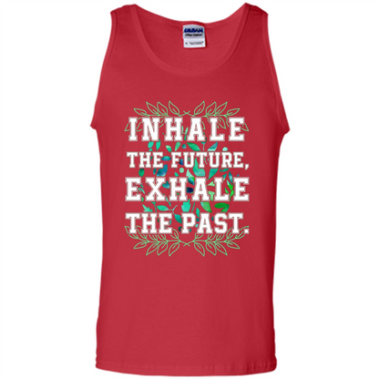 Motivation T-shirt Inhale The Future Exhale The Past T-shirt