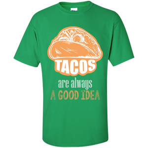 Tacos T-shirt are always a good idea