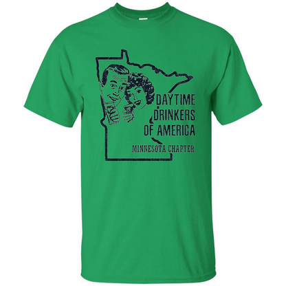 Minnesota Daytime Drinkers Shirt Beer Wine Alcohol Joke T-shirt Irish Green