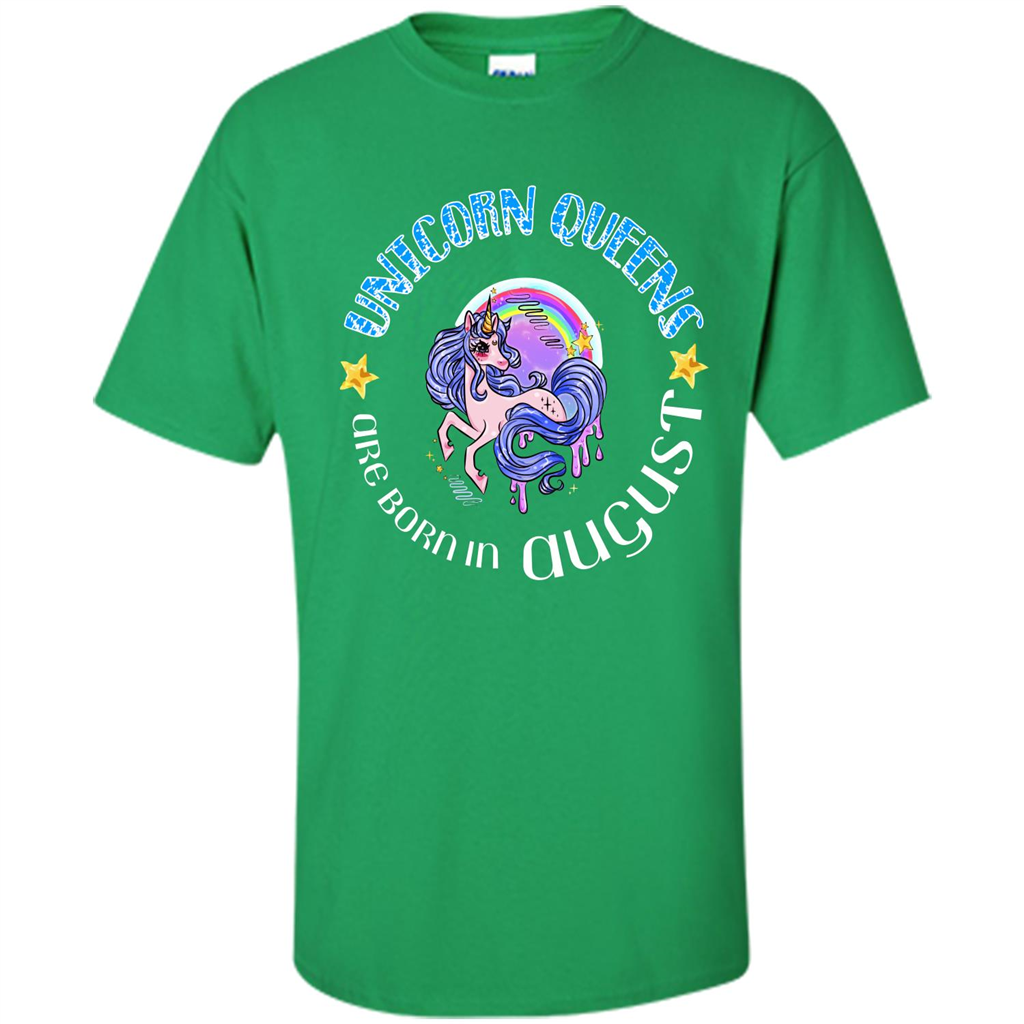 Augus Unicorn T-shirt Unicorn Queens Are Born In August Irish Green