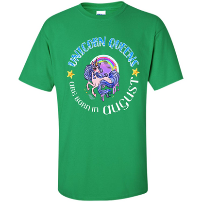 Augus Unicorn T-shirt Unicorn Queens Are Born In August Irish Green