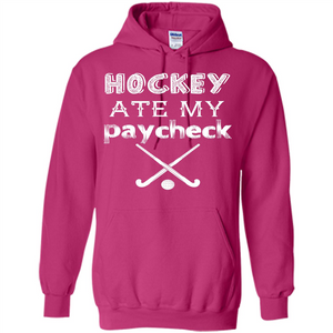 Hockey Ate My Paycheck T-shirt