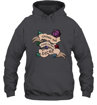 Things Are About To Get Dicey Shirt Hoodie Hoodie Dark Heather