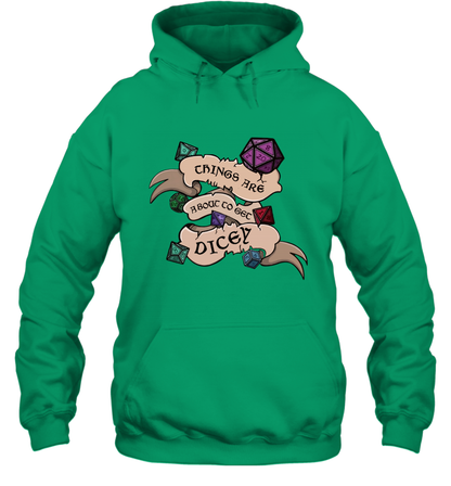 Things Are About To Get Dicey Shirt Hoodie Hoodie Irish