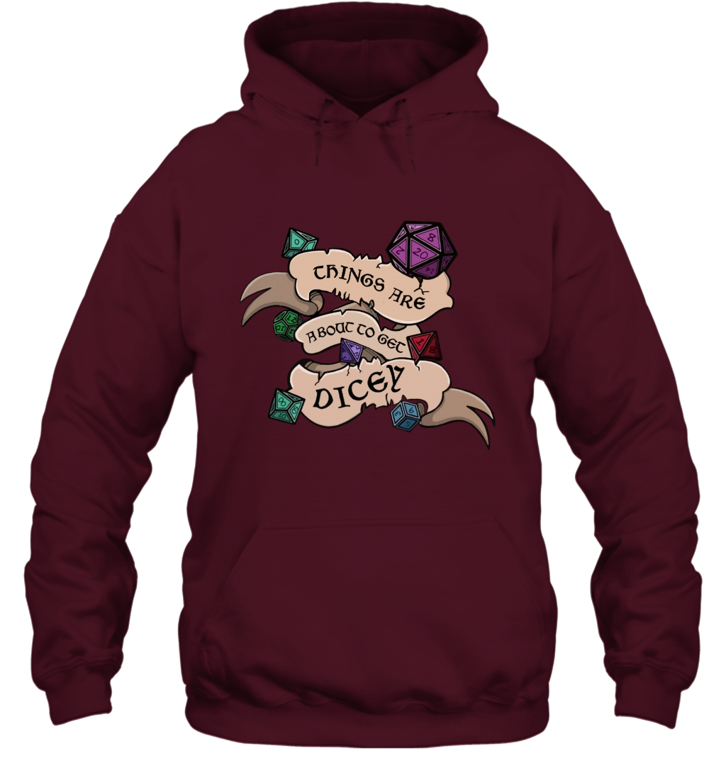 Things Are About To Get Dicey Shirt Hoodie Hoodie Maroon