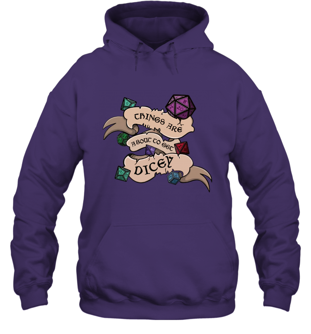Things Are About To Get Dicey Shirt Hoodie Hoodie Purple