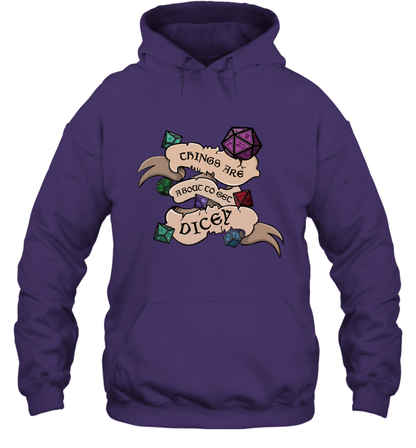Things Are About To Get Dicey Shirt Hoodie Hoodie Purple