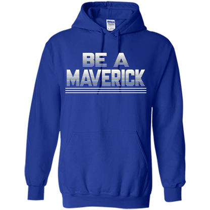 Funny Be A Maverick T-Shirt Royal