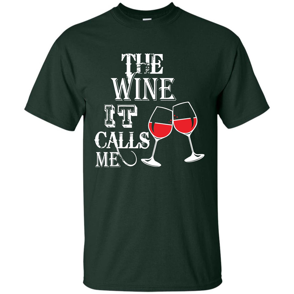 Wine T-shirt The Wine It Calls Me T-shirt Forest Green