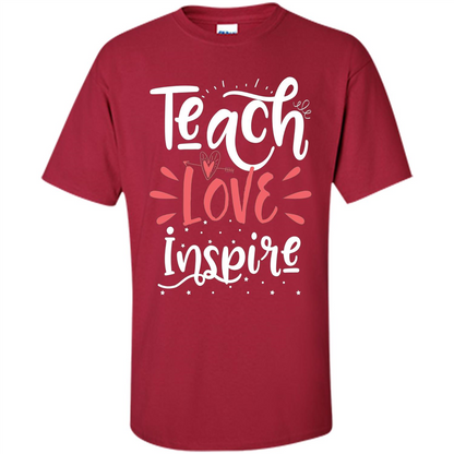 Teach Love Inspire Teacher Teaching T-shirt For Teacher Cardinal