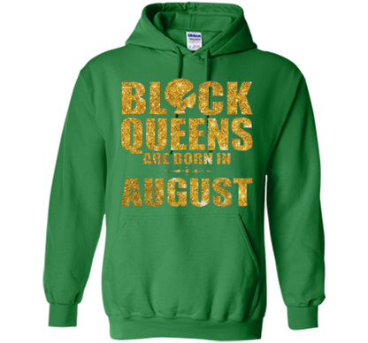 Black Queens are born in August Funny T-shirt Irish Green