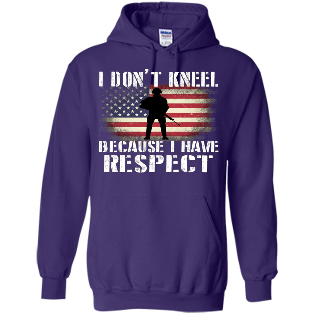 I Don't Kneel Because I Have Respect T-shirt