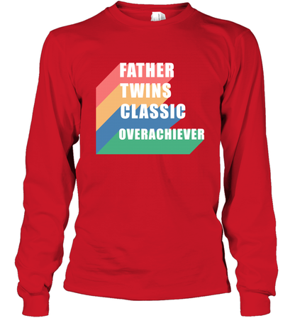 Father Of Twins Classic Overachiever Shirt Long Sleeve T-Shirt Long Sleeve T-Shirt Red
