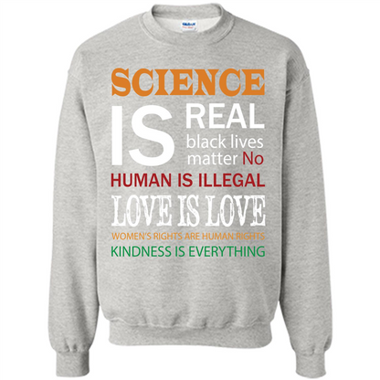 Science Is Real Black Lives Matter No Human Is Illegal Love Is Love T-shirt Ash
