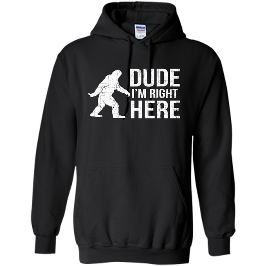 Bigfoot Sasquatch T-shirtt - Dude I'm Right Here Black